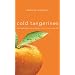 Cold Tangerines: Celebrating the Extraordinary Nature of Everyday Life