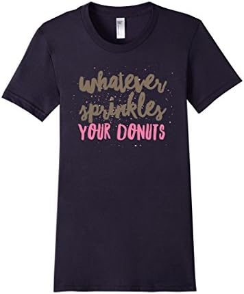Women's Whatever Sprinkles Your Donuts Funny Hip &amp; Cute T-Shirt Large Navy