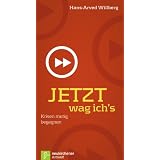 Jetzt wag ich's: Krisen mutig begegnenvon "Hans-Arved Willberg"