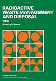 Radioactive waste management and disposal : proceedings of the Second European Community Conference, Luxembourg, April 22-26, 1985
