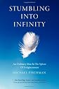 Stumbling Into Infinity: An Ordinary Man in the Sphere of Enlightenment