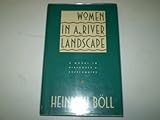 Women in a river landscape : a novel in dialogues and soliloquies