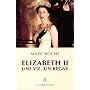 Elizabeth II: Une vie, un r�gne de Marc Roche