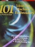 101 EDEAS FOR MACHINE EMBROIDERY (Updated) Plus Embroidery Basics...Placement Guide, Stabilizer Chart, Troubleshooting Tips from Country Stiches