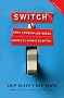 Switch: Como Cambiar las Cosas Cuando Cambiar Es Dificil = Switch (Vintage Espanol)