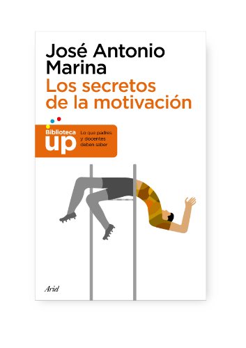Los secretos de la motivación (Biblioteca Up (ariel))
