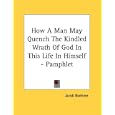 How A Man May Quench The Kindled Wrath Of God In This Life In Himself - Pamphlet
