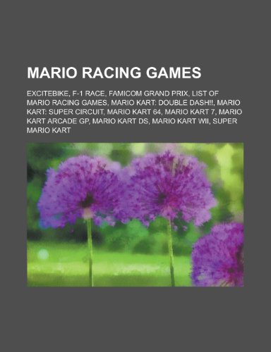 Mario Racing Games: Excitebike, F-1 Race, Famicom Grand Prix, List of Mario Racing Games, Mario Kart: Double Dash!!, Mario Kart: Super Cir