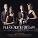 Pleasure Is the Law