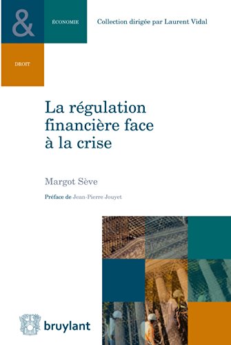 La régulation financière face à la crise (Collection Droit et économie) (French Edition)