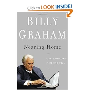 Life, Faith, and Finishing Well - Billy Graham