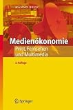 Medien&ouml;konomie: Print, Fernsehen und Multimedia - Hanno Beck