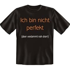 Original RAHMENLOS� Fun T-Shirt "Ich bin perfekt......." GR. S-XXL