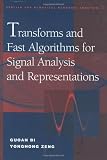 Transforms and Fast Algorithms for Signal Analysis and Representations
