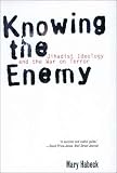 ISBN: 0300122578 - Knowing the Enemy: Jihadist Ideology and the War on Terror