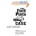 The Ford Pinto Case (Suny Series, Case Studies in Applied Ethics, Technology, & Society)