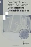 Produkt-Bild: Geldtheorie und Geldpolitik in Europa: Eine problemorientierte Einf&uuml;hrung mit einem Kompendium monet&auml;rer Fachbegriffe (Springer-Lehrbuch)