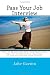 Pass Your Job Interview: How to Answer Job Interview Questions, Tips for Job Interview, Questions to Ask on Job Interview & more.