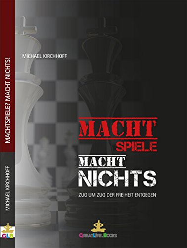 Download Machtspiele? Macht nichts!: Zug um Zug der Freiheit entgegen Download Machtspiele? Macht nichts!: Zug um Zug der Freiheit entgegen