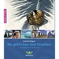 Wo geht's hier zum Paradies?: 33 magische Orte in Pazifik und S�dsee