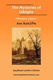 The Mysteries of Udolpho A Romance, Volume I [EasyRead Comfort Edition]: 1
