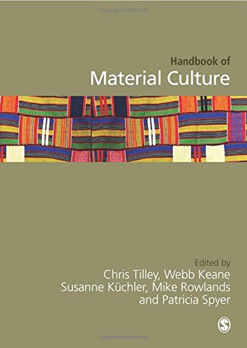 Handbook of Material Culture by Christopher Tilley (Editor), Webb Keane (Editor), Susanne Kuechler-Fogden (Editor), (21-Jun-2013) Paperback