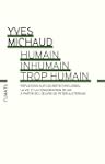 Humain, inhumain, trop humain: R�flex...