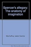 Spencer's allegory : the anatomy of imagination