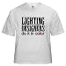 Lighting Designers Do it in C Music White T-Shirt by CafePress