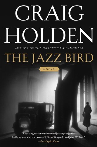 The Jazz Bird: A Novel [Paperback] [2008] (Author) Craig Holden