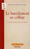 Le harc�lement au coll�ge. Les diff�rentes faces de la violence scolaire