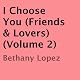I Choose You: Friends & Lovers, Vol. 2
