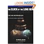 Clock Of The Long Now: Time And Responsibility: The Ideas Behind The World's Slowest Computer