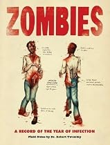 Zombies: A Record of the Year of Infection