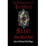 The Haunted Houses of Reindeer Manor: Author of Vlad Dracula: The Devil's Puppet