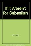 If it weren't for Sebastian _