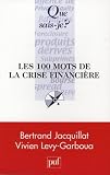 Les 100 mots de la crise financière Image of Les 100 mots de la crise financière
