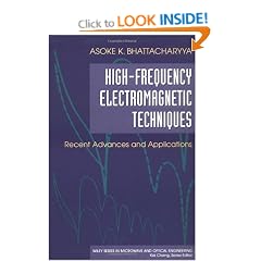 High Frequency Techniques: Recent Advances and Electromagnetic Applications (Wiley Series in Microwave and Optical Engineering)