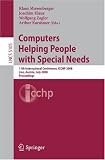 Computers Helping People with Special Needs: 11th International Conference, ICCHP 2008, Linz, Austria, July 9-11, 2008, Proceedings (Lecture Notes in ... Applications, incl. Internet/Web, and HCI)