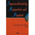 Superconductivity, Magnetism And Magnets by Lannie K. Tran