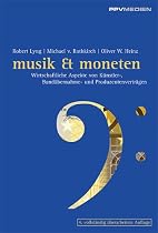 Musik & Moneten: Wirtschaftliche Aspekte von Künstler-, Bandübernahme- und Produzentenverträgen