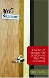 (Great) Employees Only: How Gifted Bosses Hire and De-Hire Their Way to Success