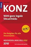 Konz 2010: 1000 ganz legale Steuertricks / Der erfolgreichste Steuerratgeber Deutschlands im 26. Jahr