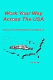 Search : Work Your Way Across The USA - You Can Travel & Earn A Living Too!