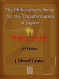 The Philosopher's Stone for the Transformation of Jupiter - Project Lucifer