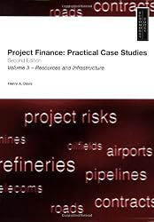 Project Finance: Practical Case Studies, Volume 2 (Second Edition) (Vol 2)