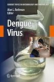 Dengue Virus (Current Topics in Microbiology and Immunology)