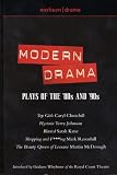The Methuen Book of Modern Drama: Plays of the 80s and 90s: "Top Girls", "Hysteria", "Blasted", "Shopping and F***ing", "The Beauty Queen of Leenane" (Methuen Book Of...) (Play Anthologies)