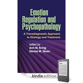 Emotion Regulation and Psychopathology: A Transdiagnostic Approach to Etiology and Treatment