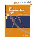 Elementarteilchenphysik: Von den Grundlagen zu den modernen Experimenten (Springer-Lehrbuch)